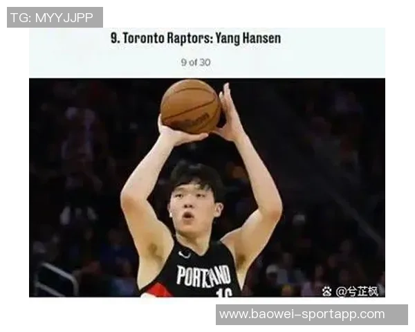 美媒评选25年选秀重排杨瀚森跃升至第九名一球员排名大幅提升28位